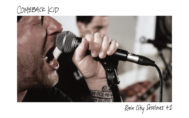 Comeback Kid Ready New Music Video And "Rain City Sessions" 10"