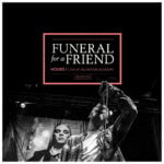 Funeral For A Friend To Release New "Hours" Live DVD In June, Debut "Streetcar"