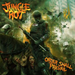 Jungle Rot Streaming New Album "Order Shall Prevail"