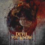 Devil You Know Detail New Album "They Bleed Red", Stream "Stay Of Execution"