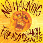 No Warning Streaming New Song "Friends In High Places"