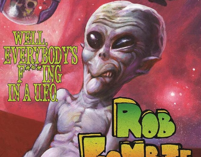 Hear Rob Zombie's 'Ridiculous' New Single "Well, Everybody's Fucking In A U.F.O."