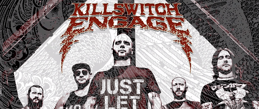 Killswitch Engage Streaming New Song "Just Let Go"