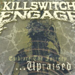 Killswitch Engage Debut New Song "Embrace The Journey... Upraised"