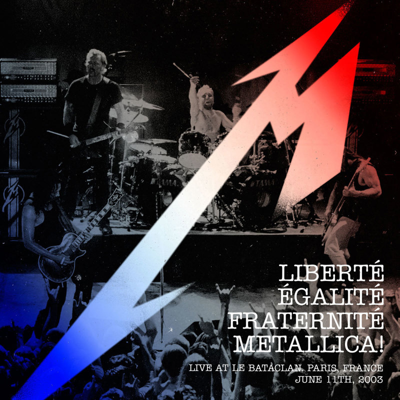 Metallica - Liberté, Égalité, Fraternité, Metallica! - Live at Le Bataclan, Paris, France - June 11th, 2003