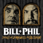 Bill & Phil (Down, Etc.) Stream Debut EP "Songs Of Darkness And Despair"