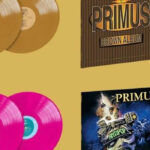 Primus Reveal Limited Edition Colored Vinyl Reissues
