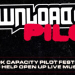 Limited Capacity 'Download Pilot' Festival To Take Place In June