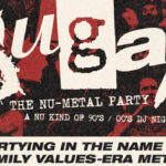 Touring Nü-Metal DJ Party Night 'Sugar: The Nu-Metal Party' To Kickoff This Spring