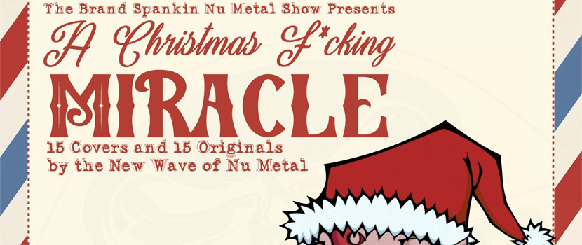 Nü-Metal Covers Compilation 'A Christmas F*cking Miracle' Now Available To Stream/Download