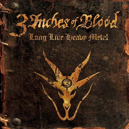 3 Inches Of Blood - Long Live Heavy Metal