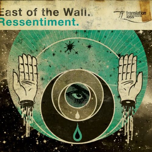 East Of The Wall - Ressentiment