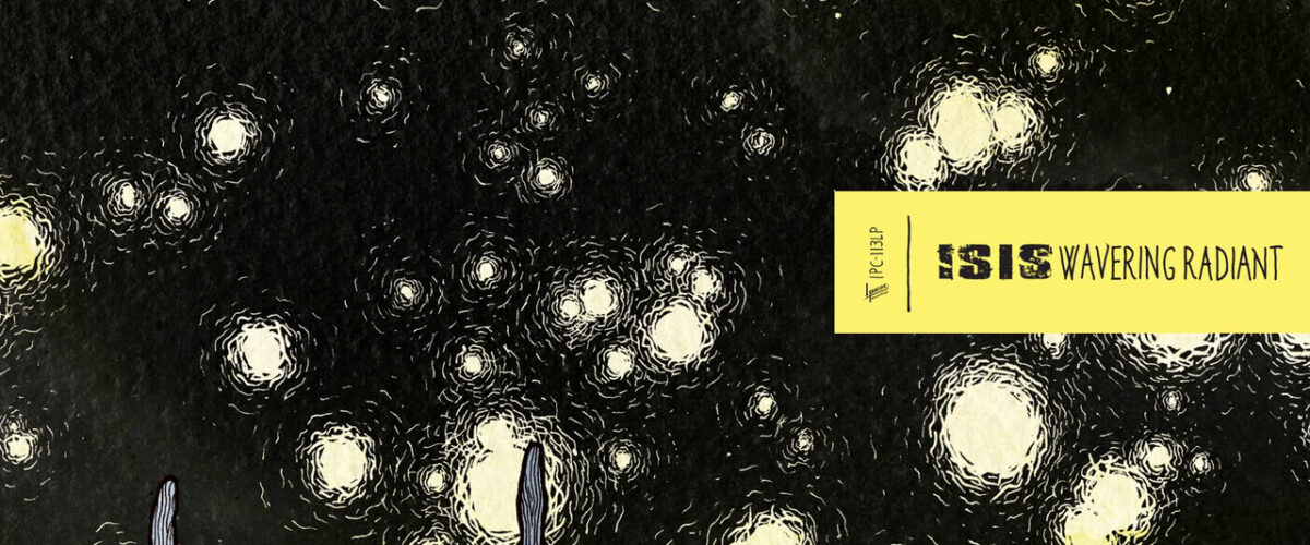 Isis - Wavering Radiant