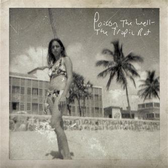 Poison The Well - The Tropic Rot