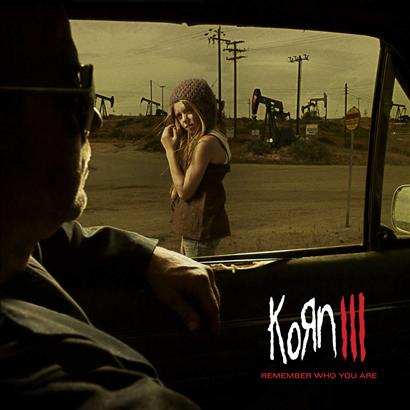 Korn - Korn III - Remember Who You Are