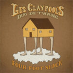 Les Claypool's Duo de Twang - Four Foot Shack