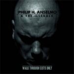 Philip H. Anselmo & The Illegals - Walk Through Exits Only