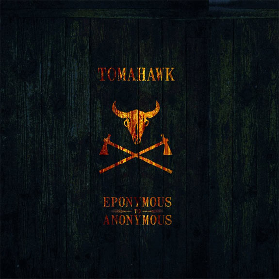 Tomahawk - From Eponymous To Anonymous