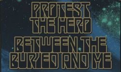 Protest The Hero & Between The Buried And Me Tour