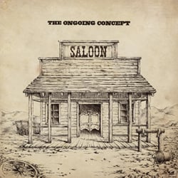 The Ongoing Concept - Saloon